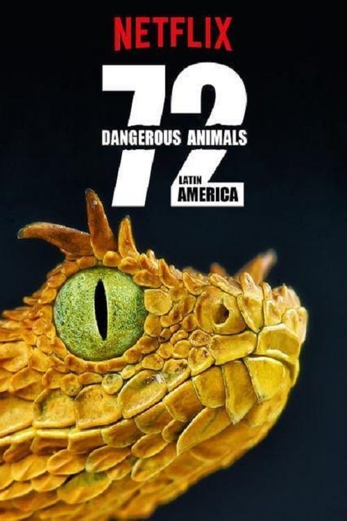 72 Dangerous Animals Latin America : 1.Sezon 12.Bölüm